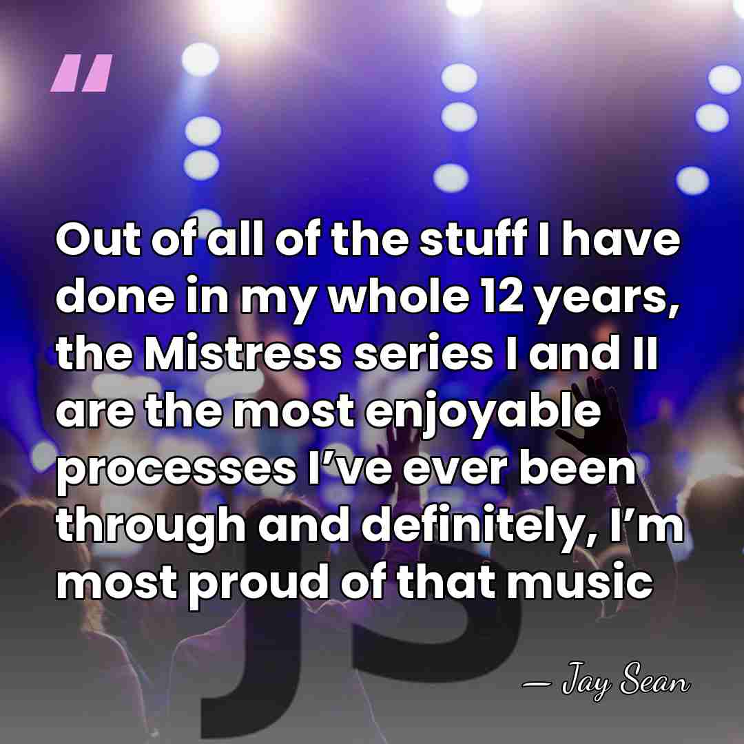 Out of all of the stuff I have done in my whole&hellip; - Jay Sean