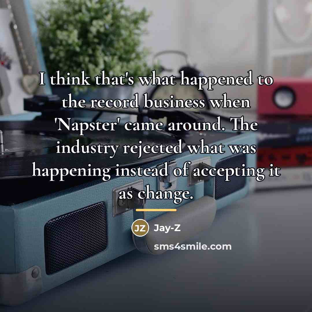 “I think that's what happened to the record business when…” quote by Jay-Z