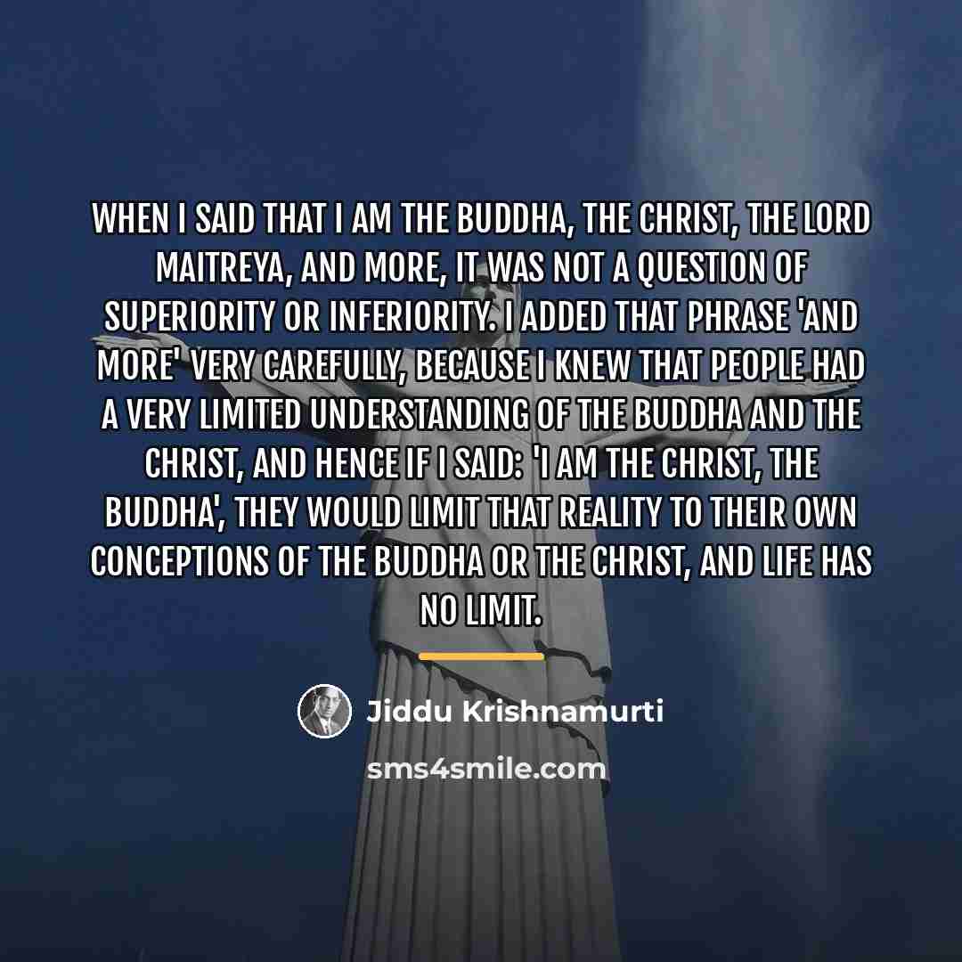 “When I said that I am the Buddha, the Christ,…” quote by Jiddu Krishnamurti