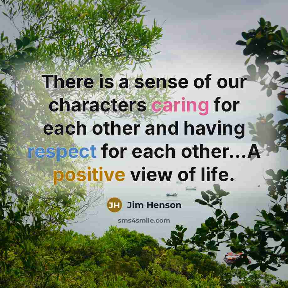 “There is a sense of our characters caring for each…” quote by Jim Henson