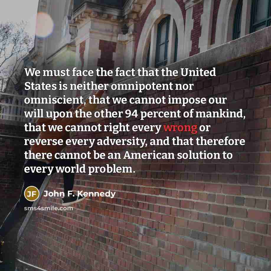“We must face the fact that the United States is…” quote by John F. Kennedy