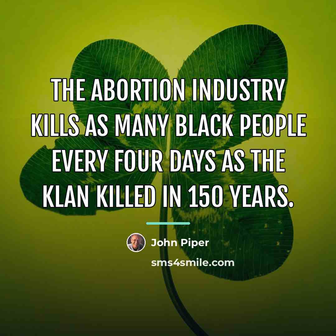“The abortion industry kills as many Black people every four…” quote by John Piper