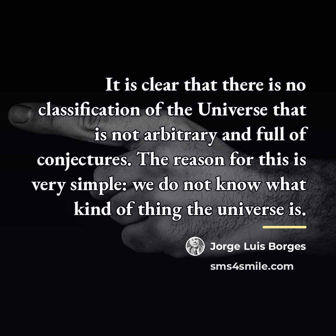 “It is clear that there is no classification of the…” quote by Jorge Luis Borges