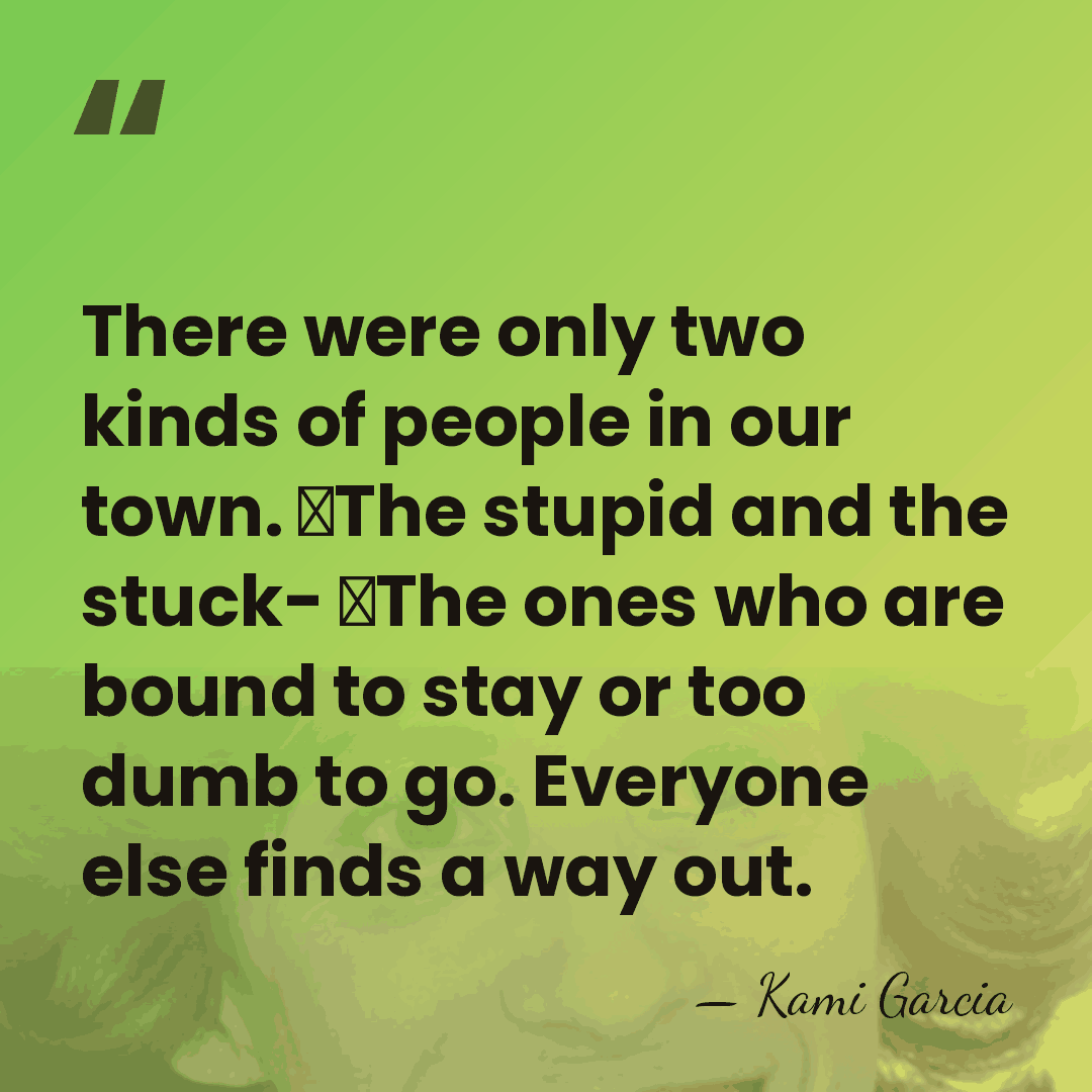 There were only two kinds of people in our town. ―The stupid&hellip; - Kami Garcia