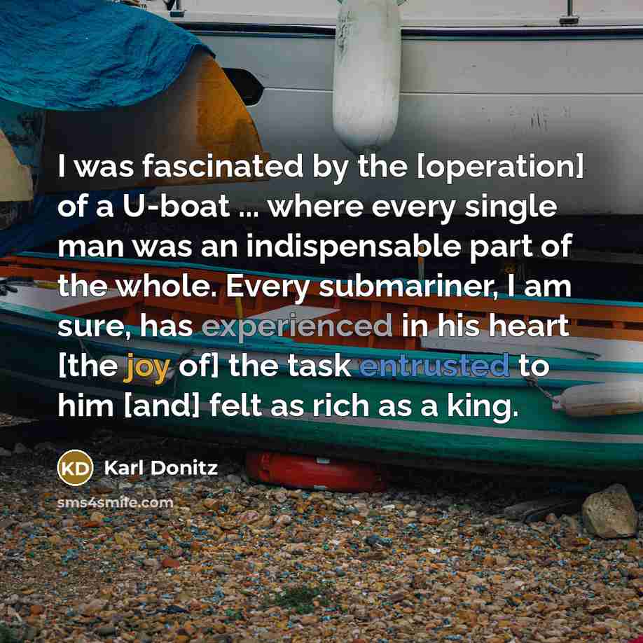 “I was fascinated by the [operation] of a U-boat ...…” quote by Karl Donitz