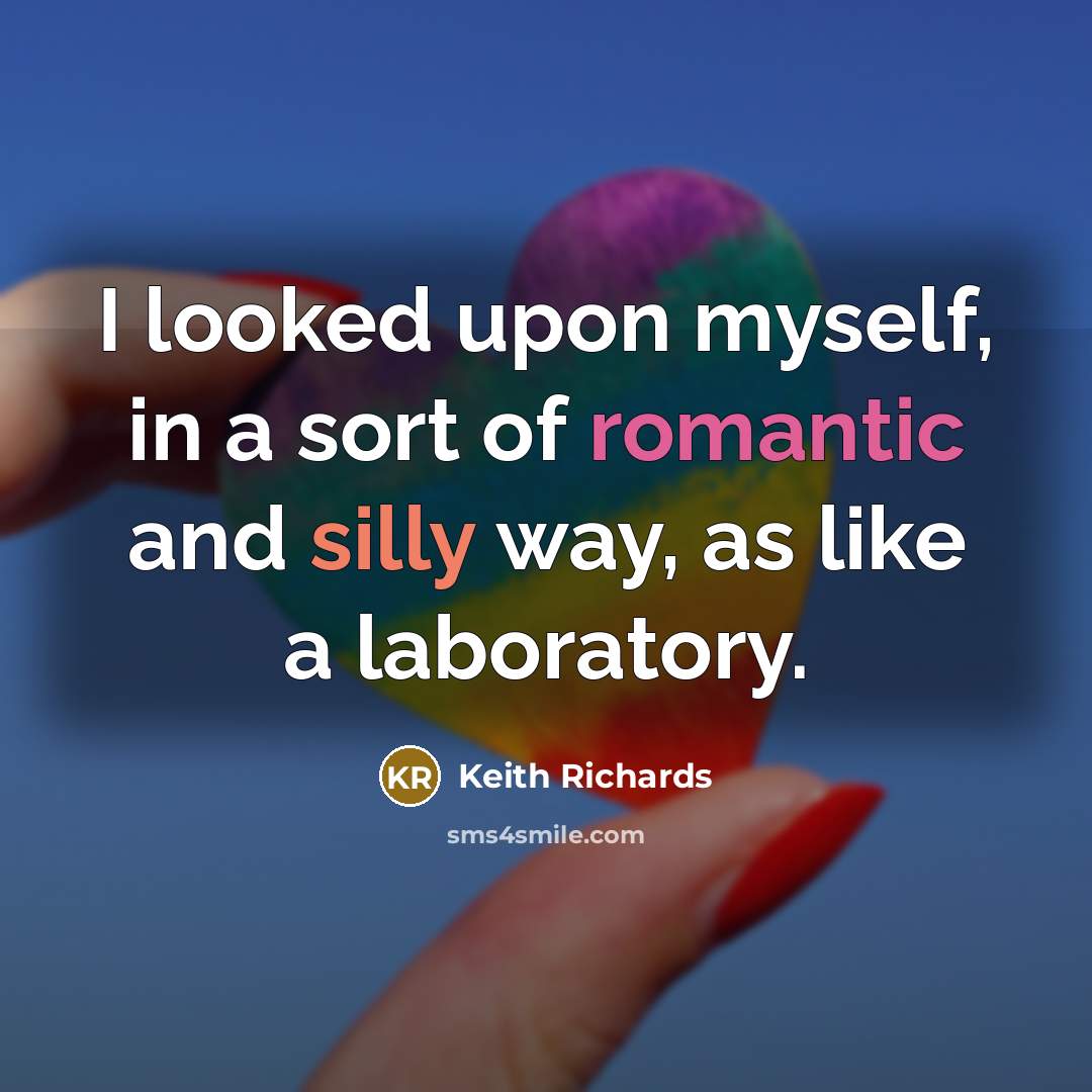 “I looked upon myself, in a sort of romantic and…” quote by Keith Richards