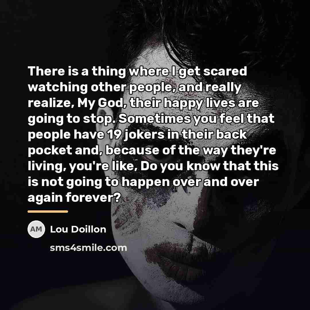 “There is a thing where I get scared watching other…” quote by Lou Doillon