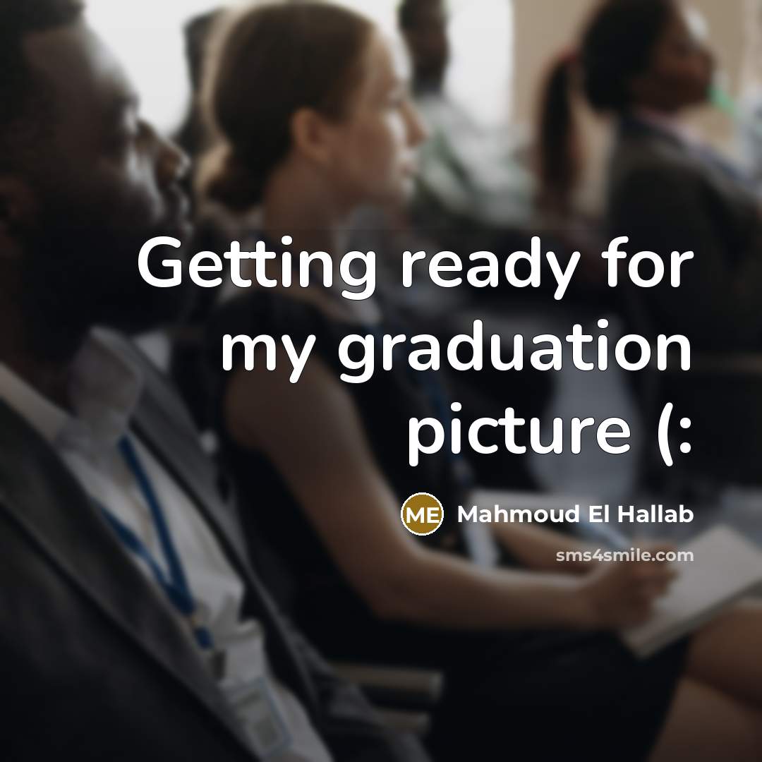 “Getting ready for my graduation picture (:…” quote by Mahmoud El Hallab