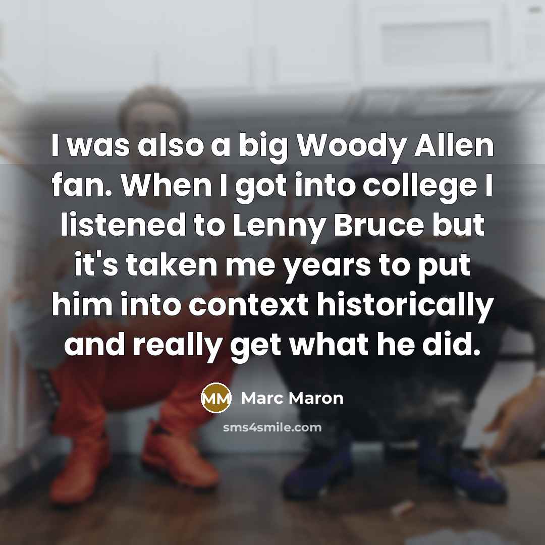 “I was also a big Woody Allen fan. When I…” quote by Marc Maron