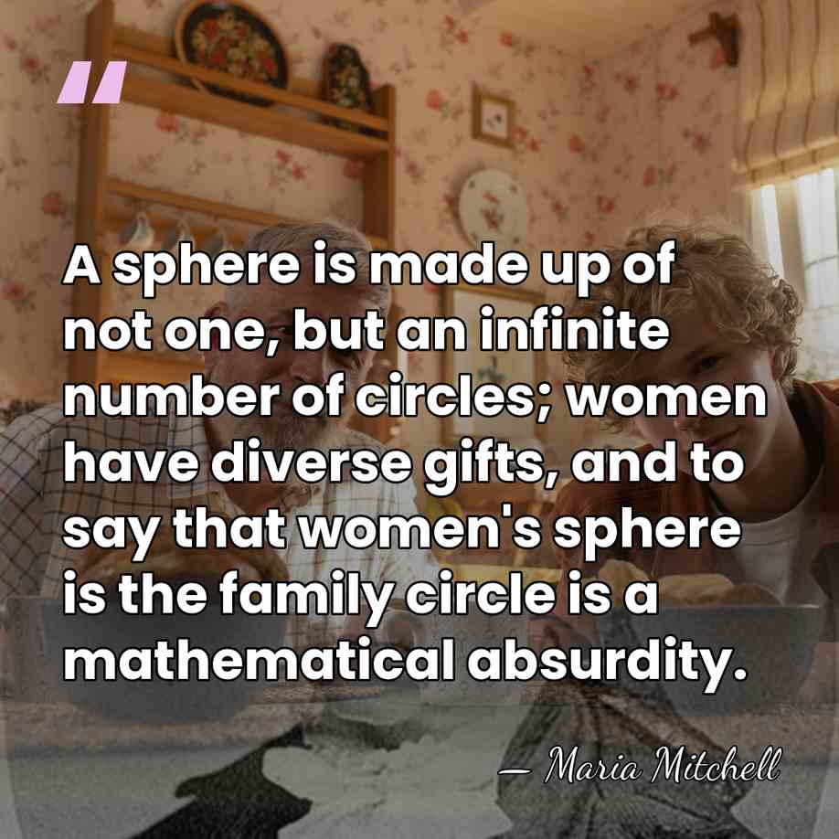A sphere is made up of not one, but an infinite number&hellip; - Maria Mitchell