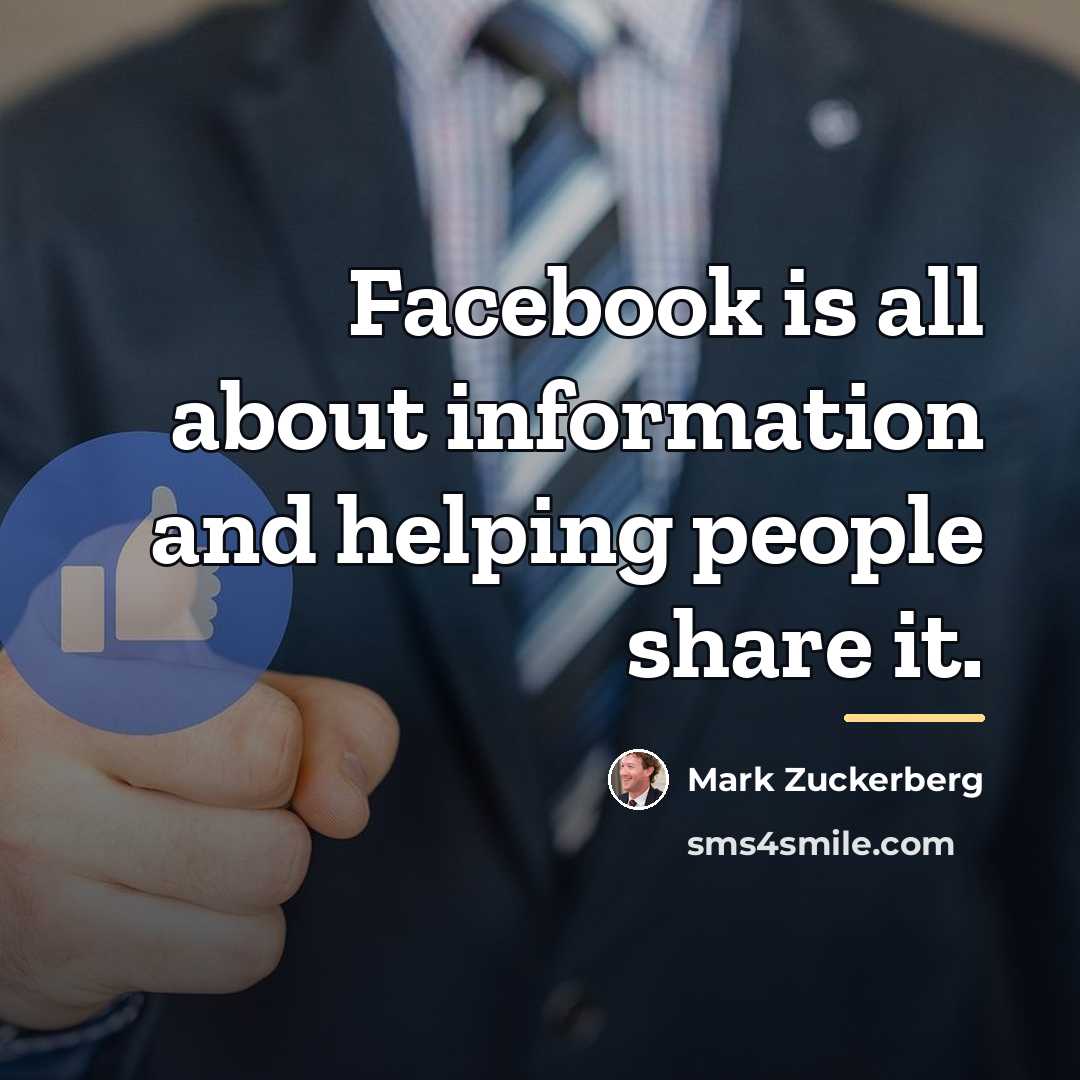 “Facebook is all about information and helping people share it.…” quote by Mark Zuckerberg