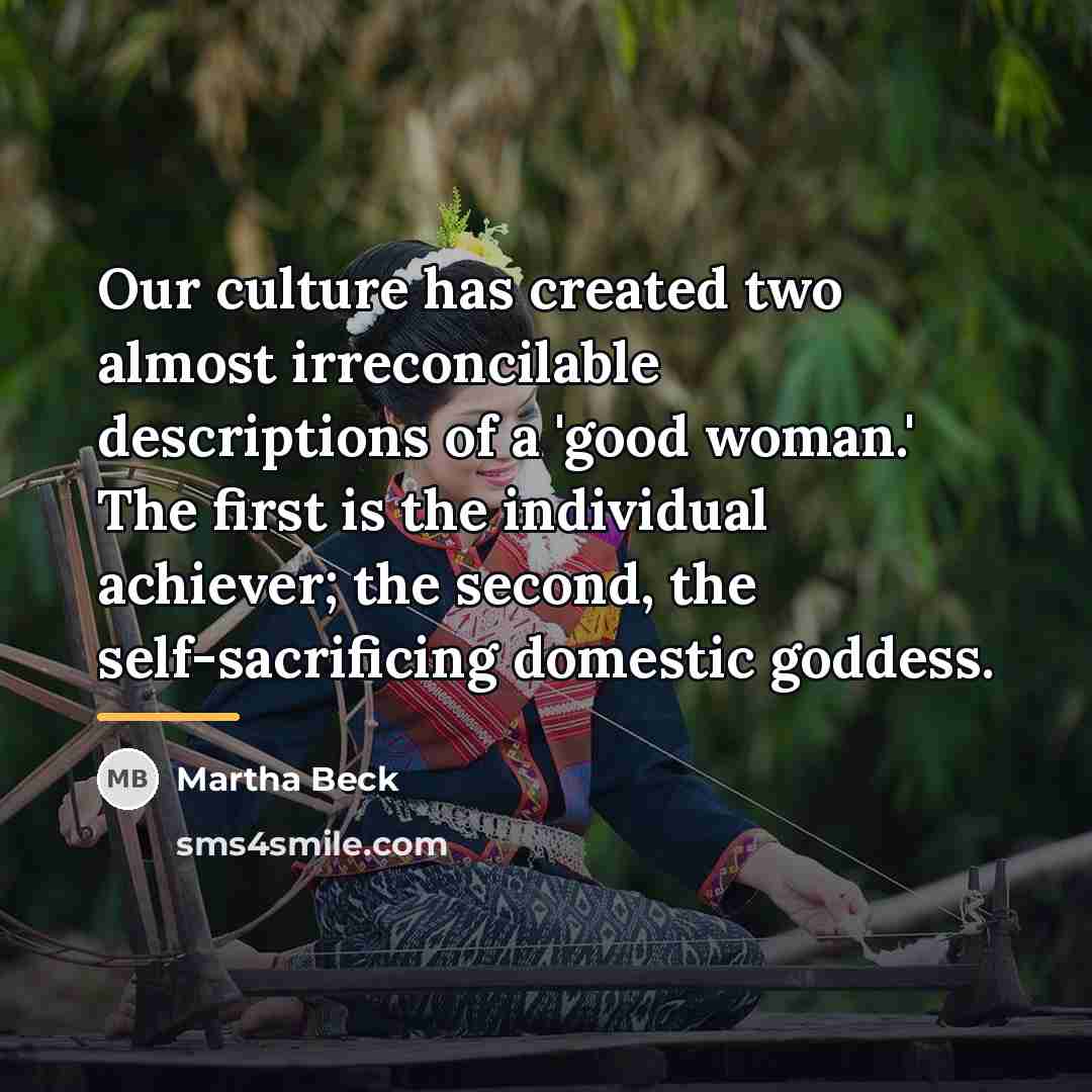 “Our culture has created two almost irreconcilable descriptions of a…” quote by Martha Beck