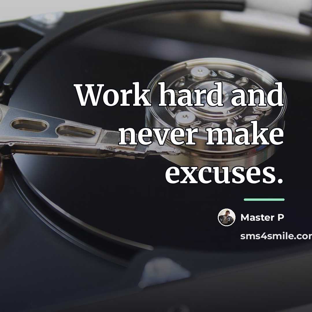 “Work hard and never make excuses.…” quote by Master P