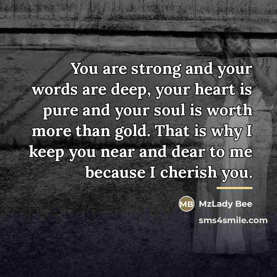 “You are strong and your words are deep, your heart…” quote by MzLady Bee