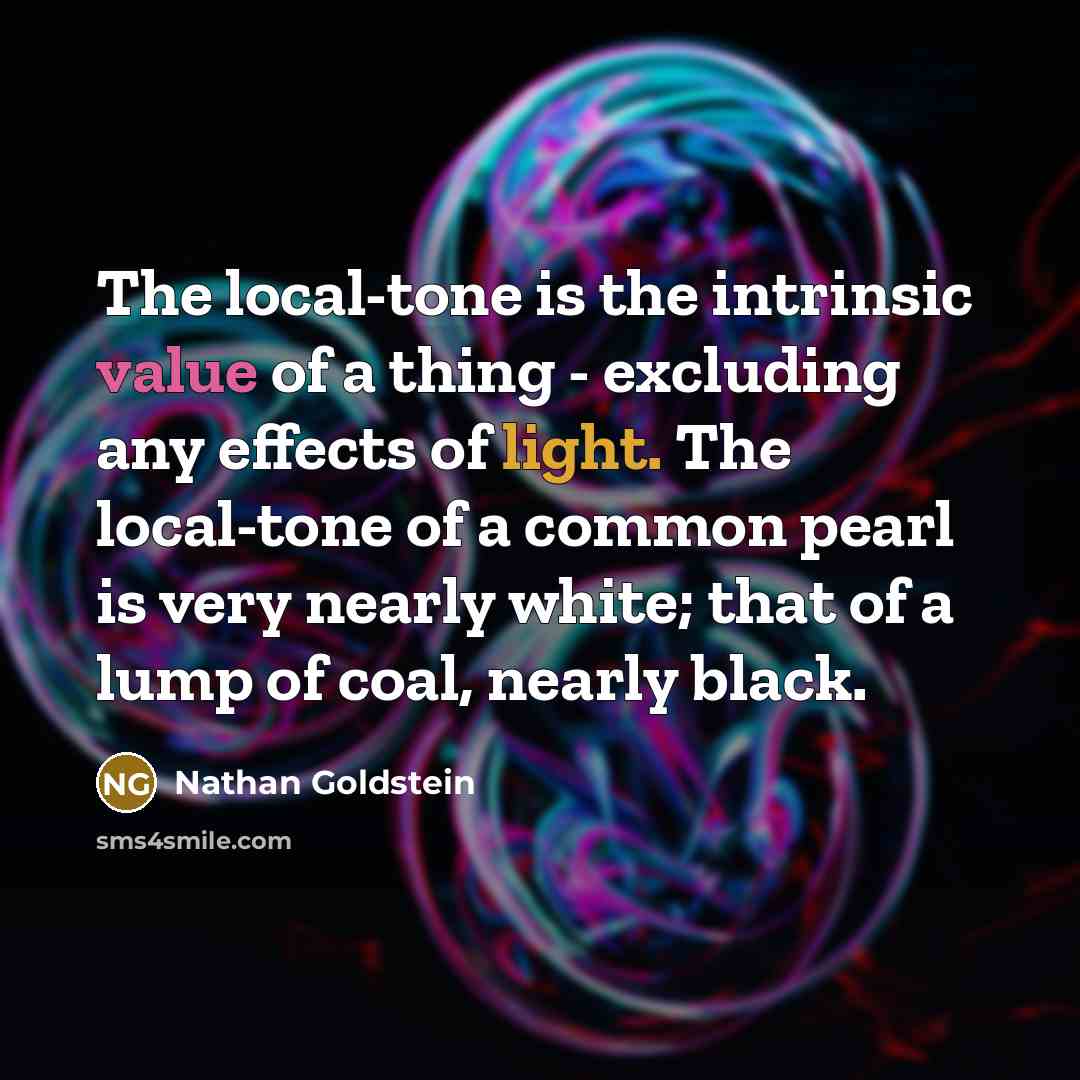 “The local-tone is the intrinsic value of a thing -…” quote by Nathan Goldstein