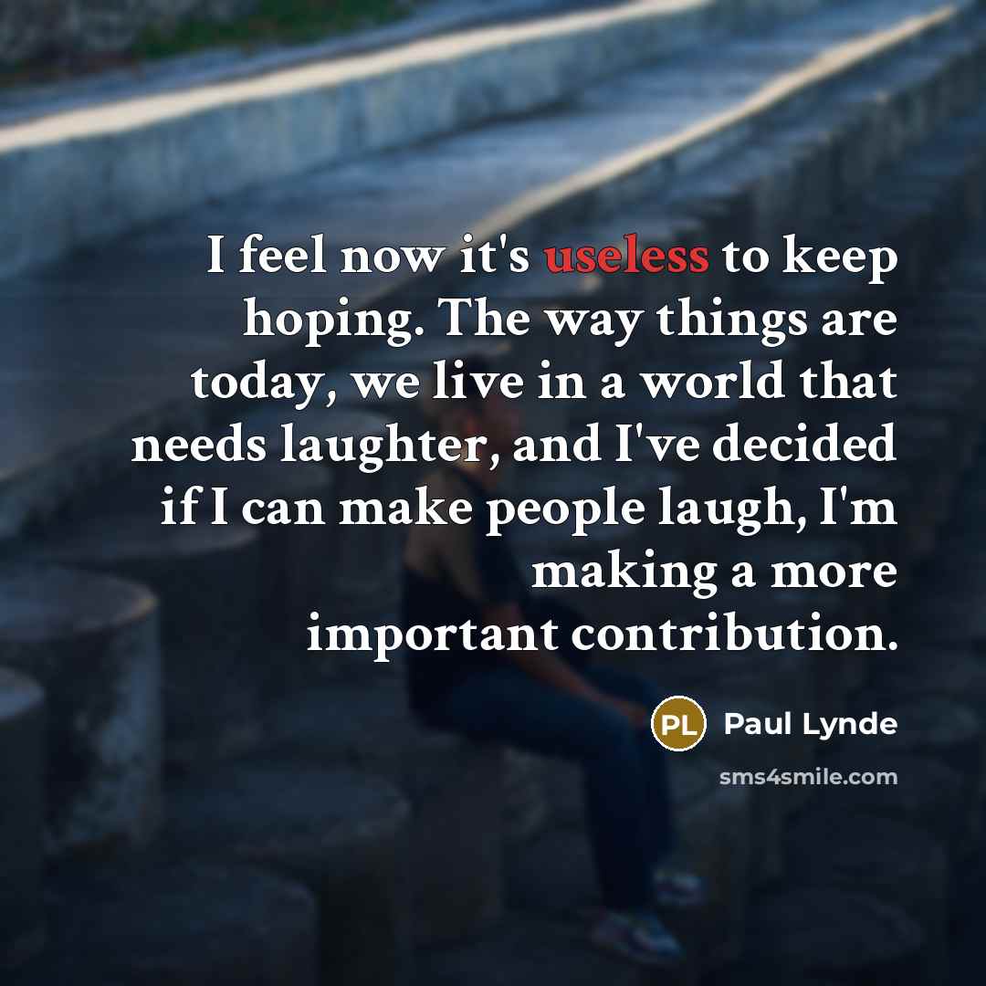 “I feel now it's useless to keep hoping. The way…” quote by Paul Lynde