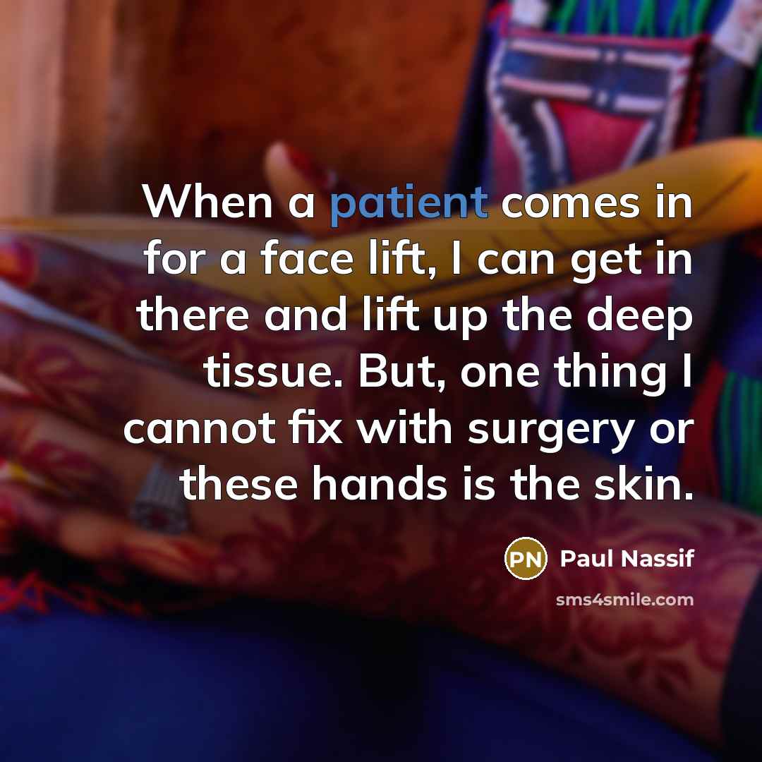 “When a patient comes in for a face lift, I…” quote by Paul Nassif