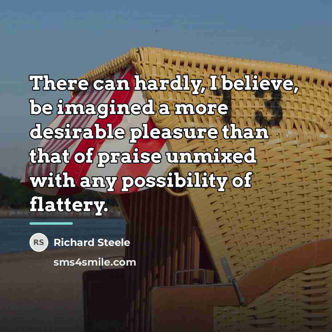 “There can hardly, I believe, be imagined a more desirable…” quote by Richard Steele