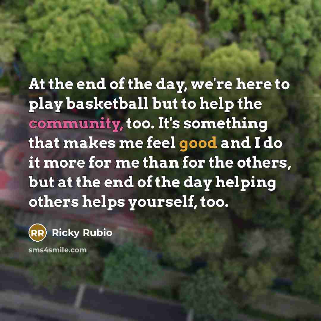 “At the end of the day, we're here to play…” quote by Ricky Rubio