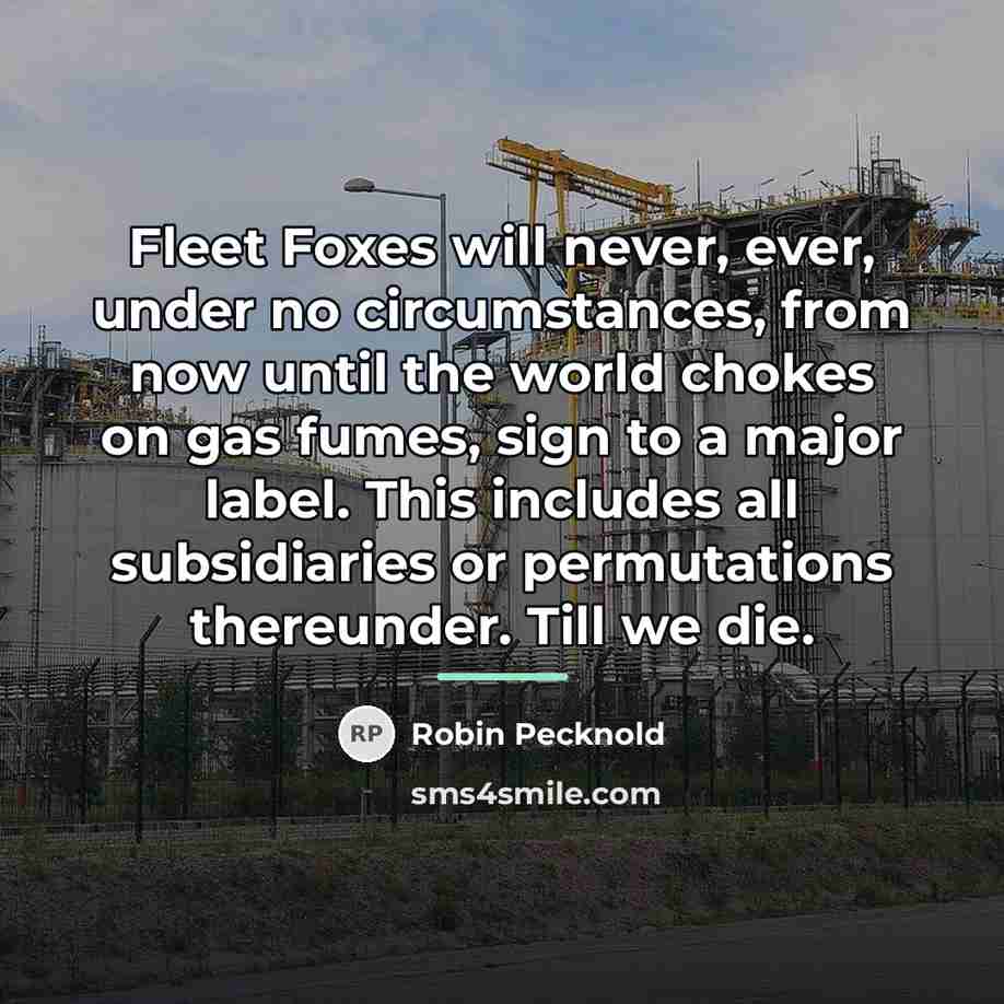 “Fleet Foxes will never, ever, under no circumstances, from now…” quote by Robin Pecknold