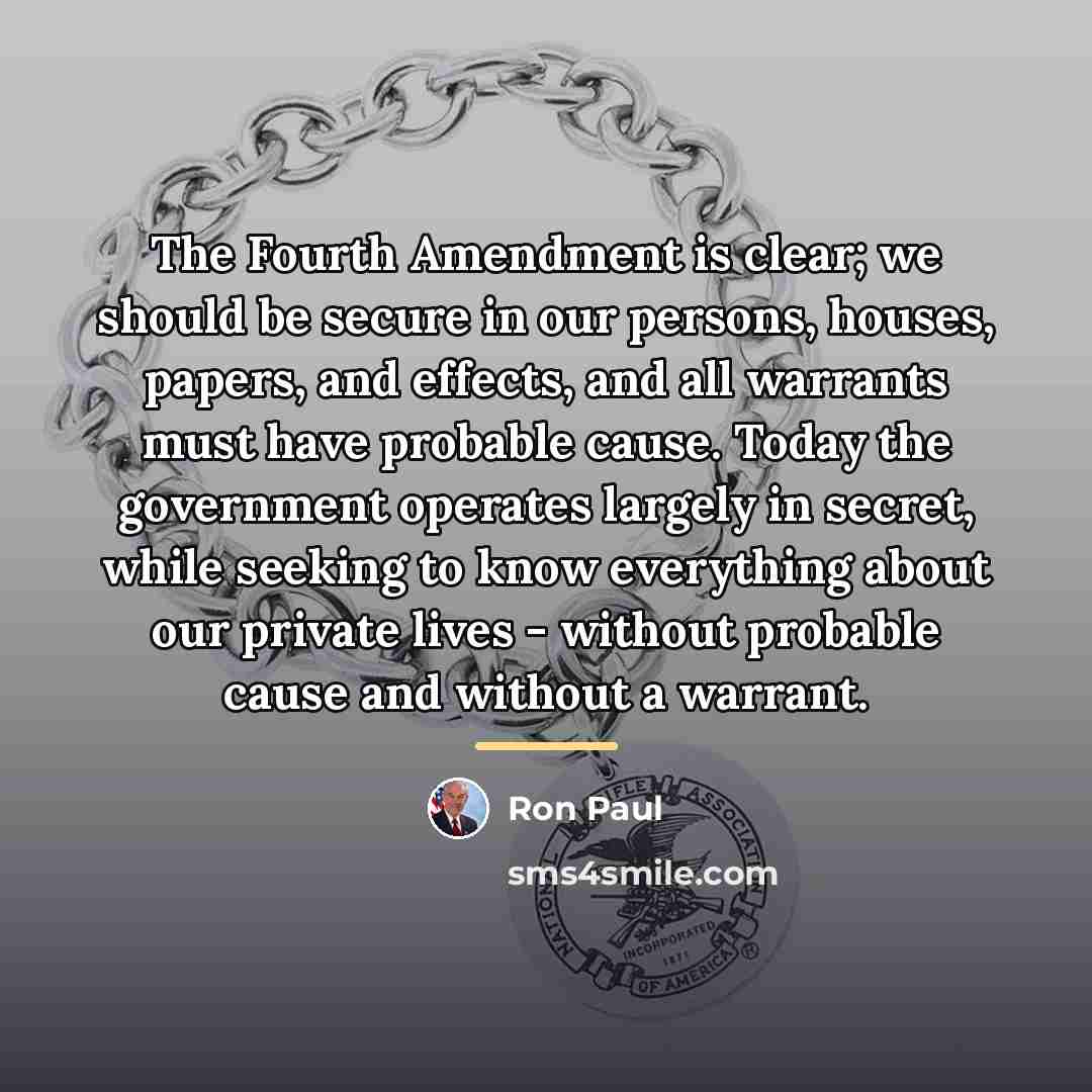 “The Fourth Amendment is clear; we should be secure in…” quote by Ron Paul