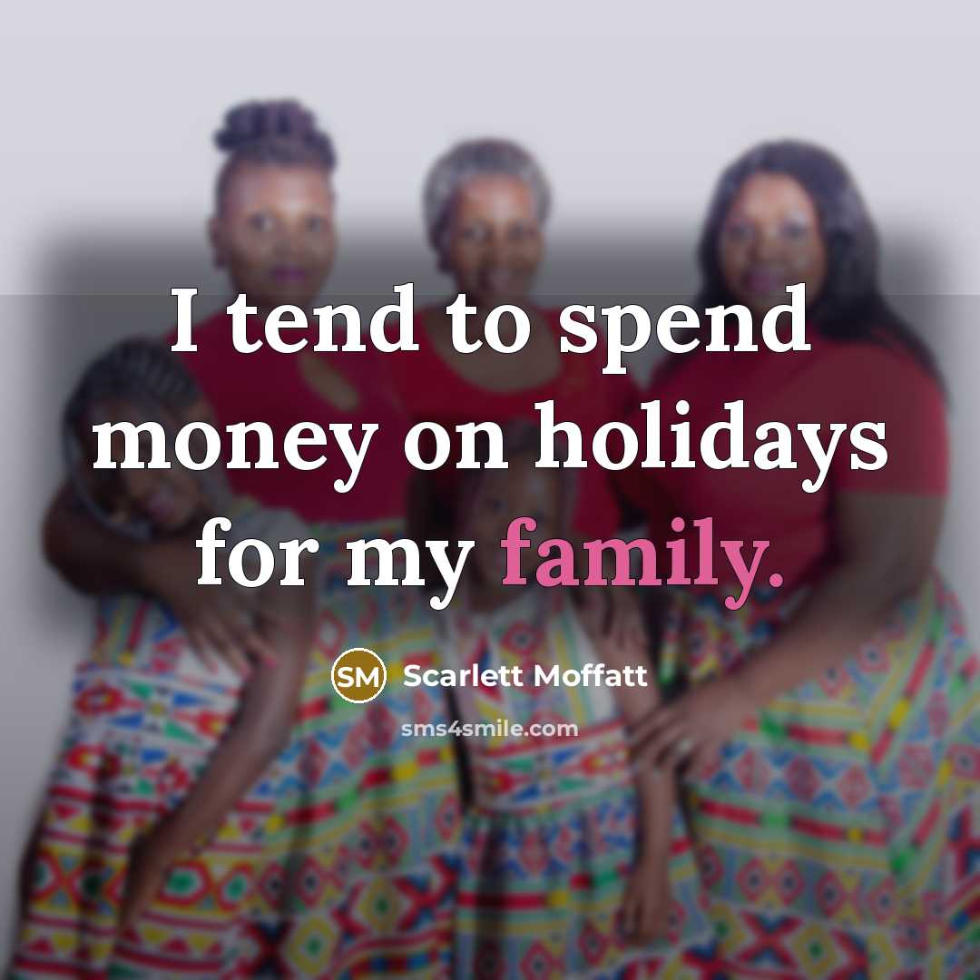 “I tend to spend money on holidays for my family.…” quote by Scarlett Moffatt