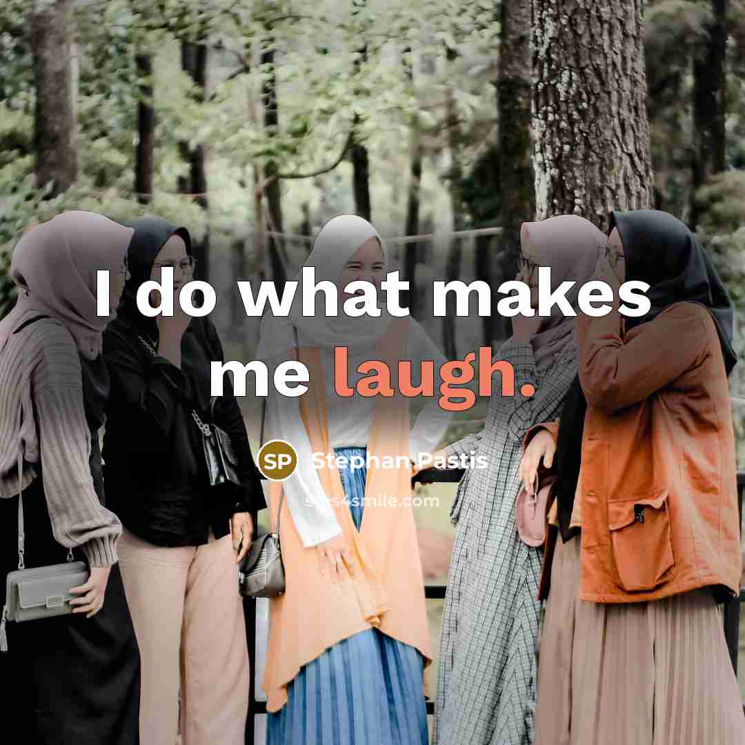 “I do what makes me laugh.…” quote by Stephan Pastis