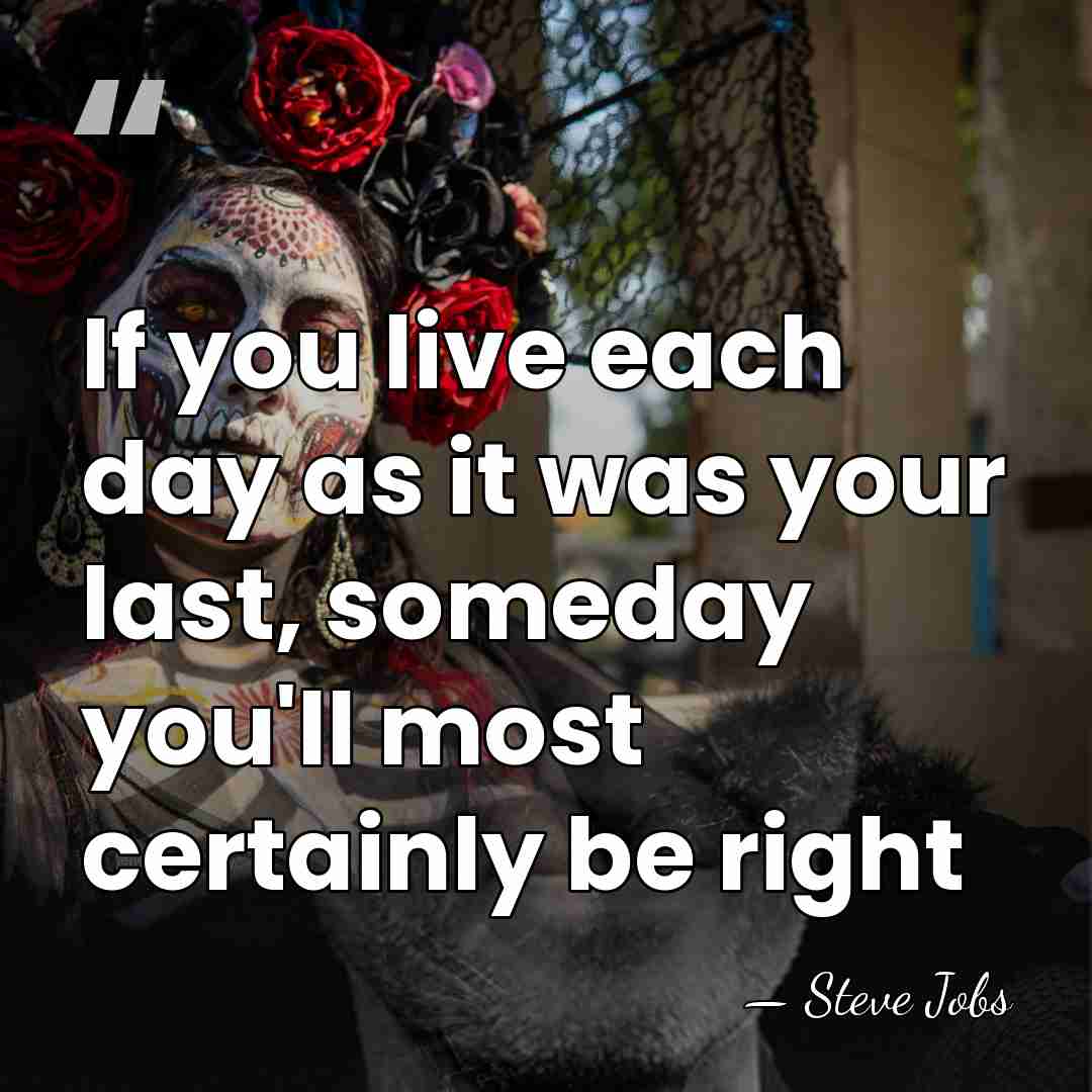 If you live each day as it was your last, someday you'll&hellip; - Steve Jobs