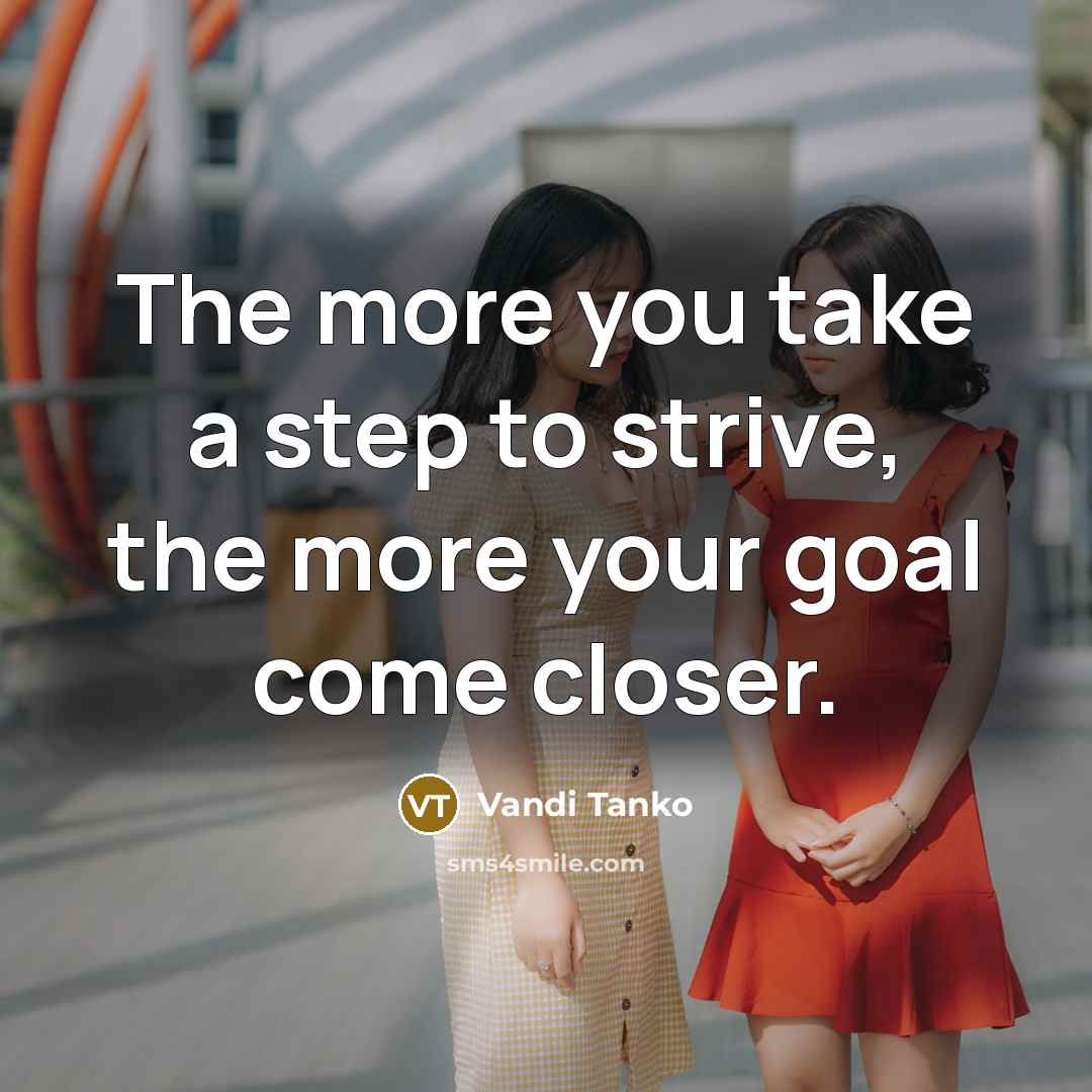 “The more you take a step to strive, the more…” quote by Vandi Tanko