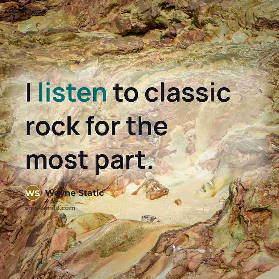 “I listen to classic rock for the most part.…” quote by Wayne Static