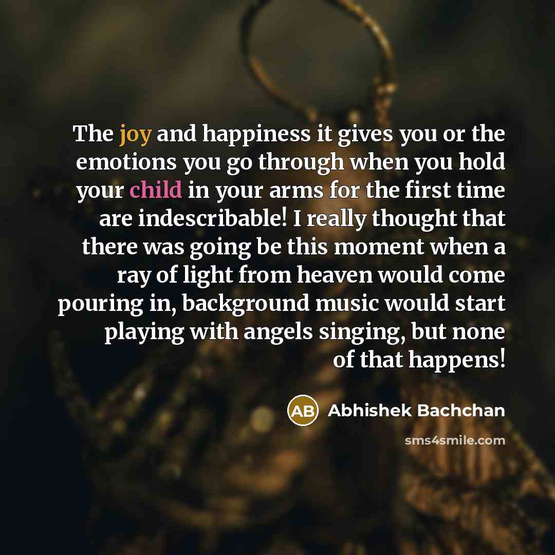 “The joy and happiness it gives you or the emotions…” quote by Abhishek Bachchan
