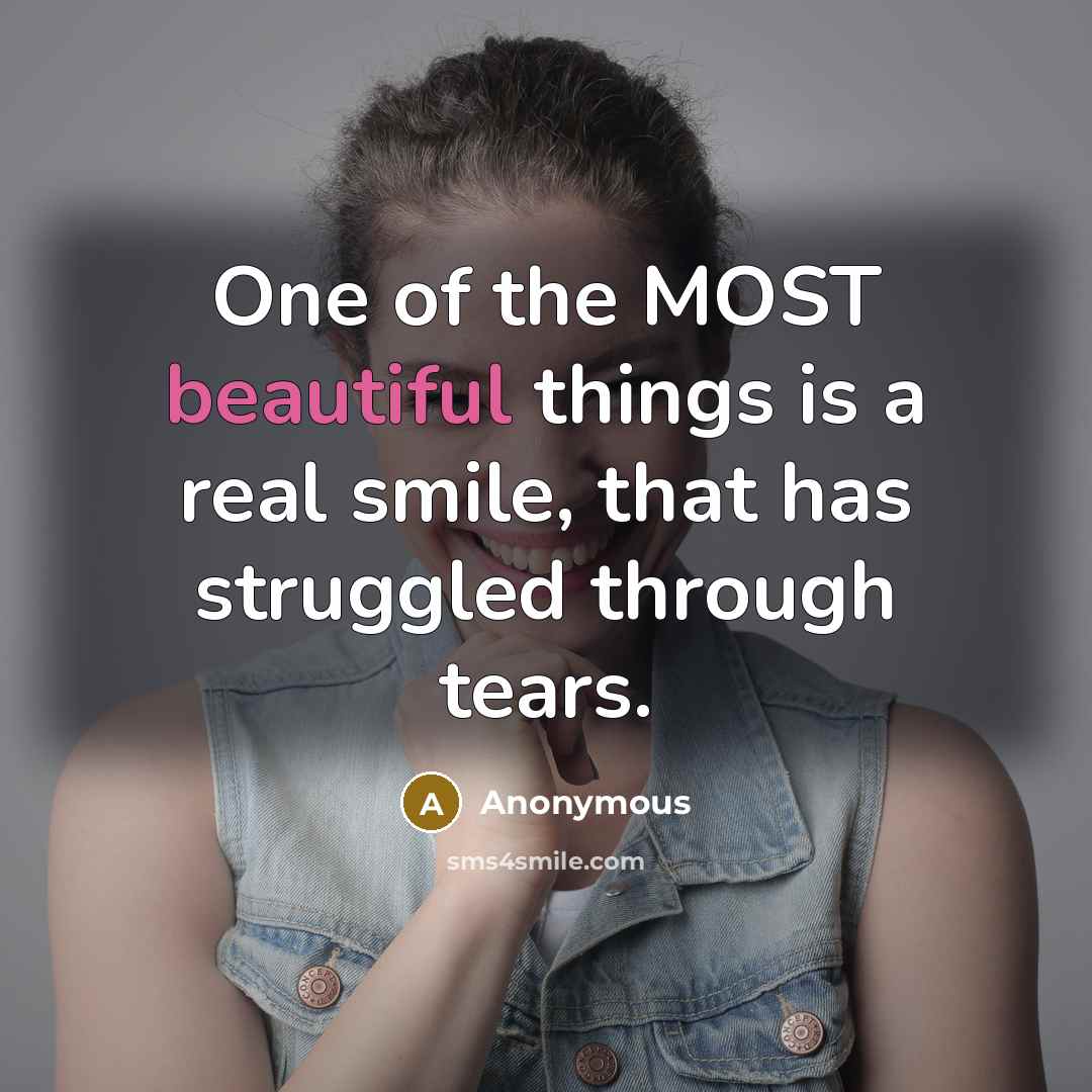 “One of the MOST beautiful things is a real smile,…” quote by Anonymous