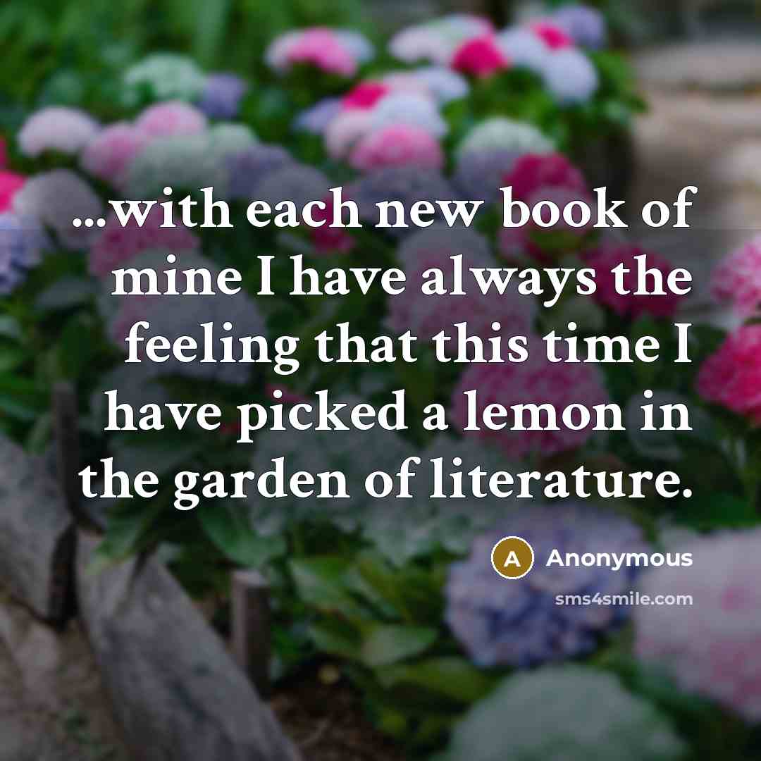 “...with each new book of mine I have always the…” quote by Anonymous