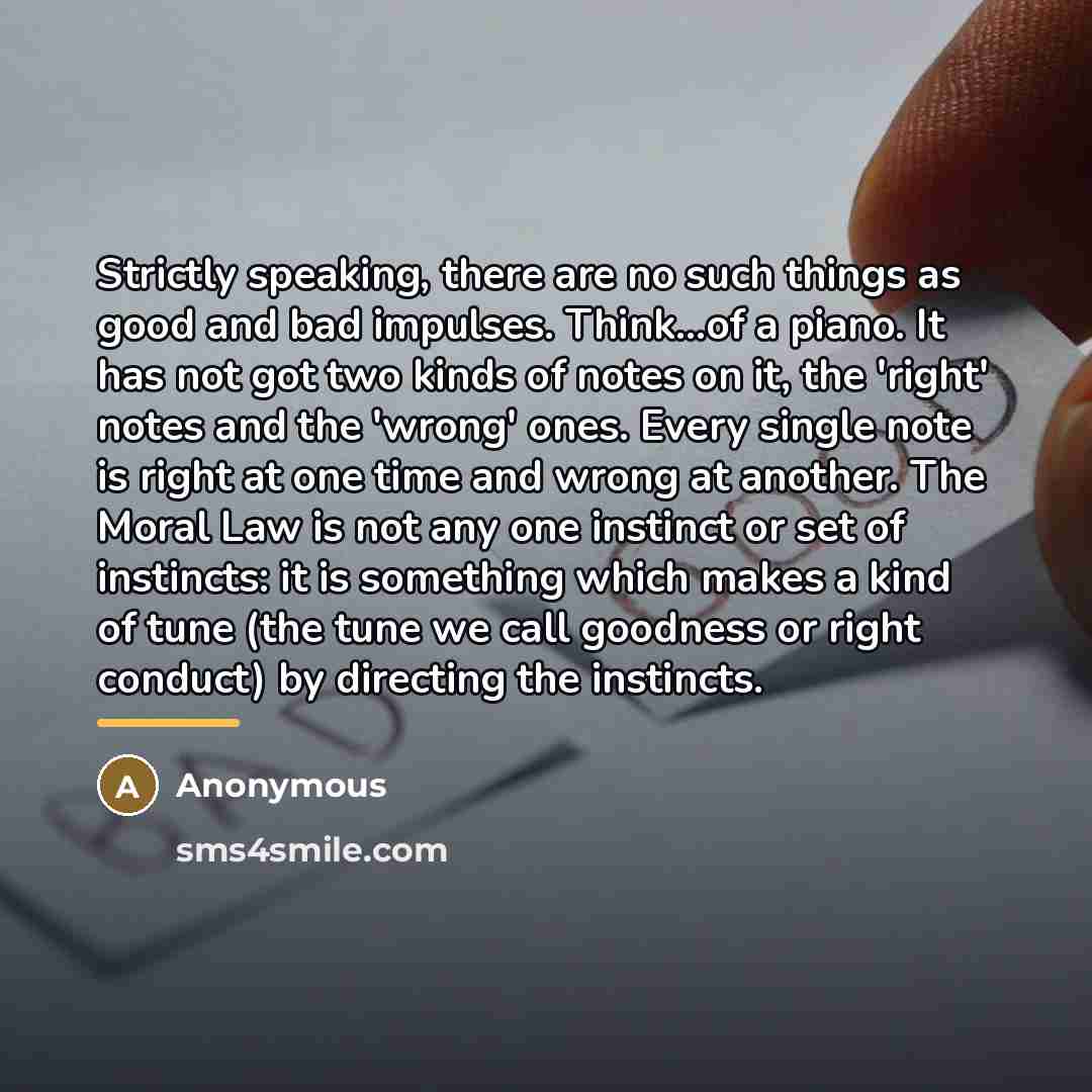 “Strictly speaking, there are no such things as good and…” quote by Anonymous