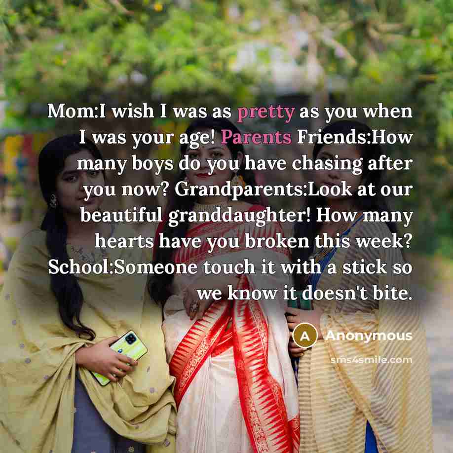 “Mom:I wish I was as pretty as you when I…” quote by Anonymous