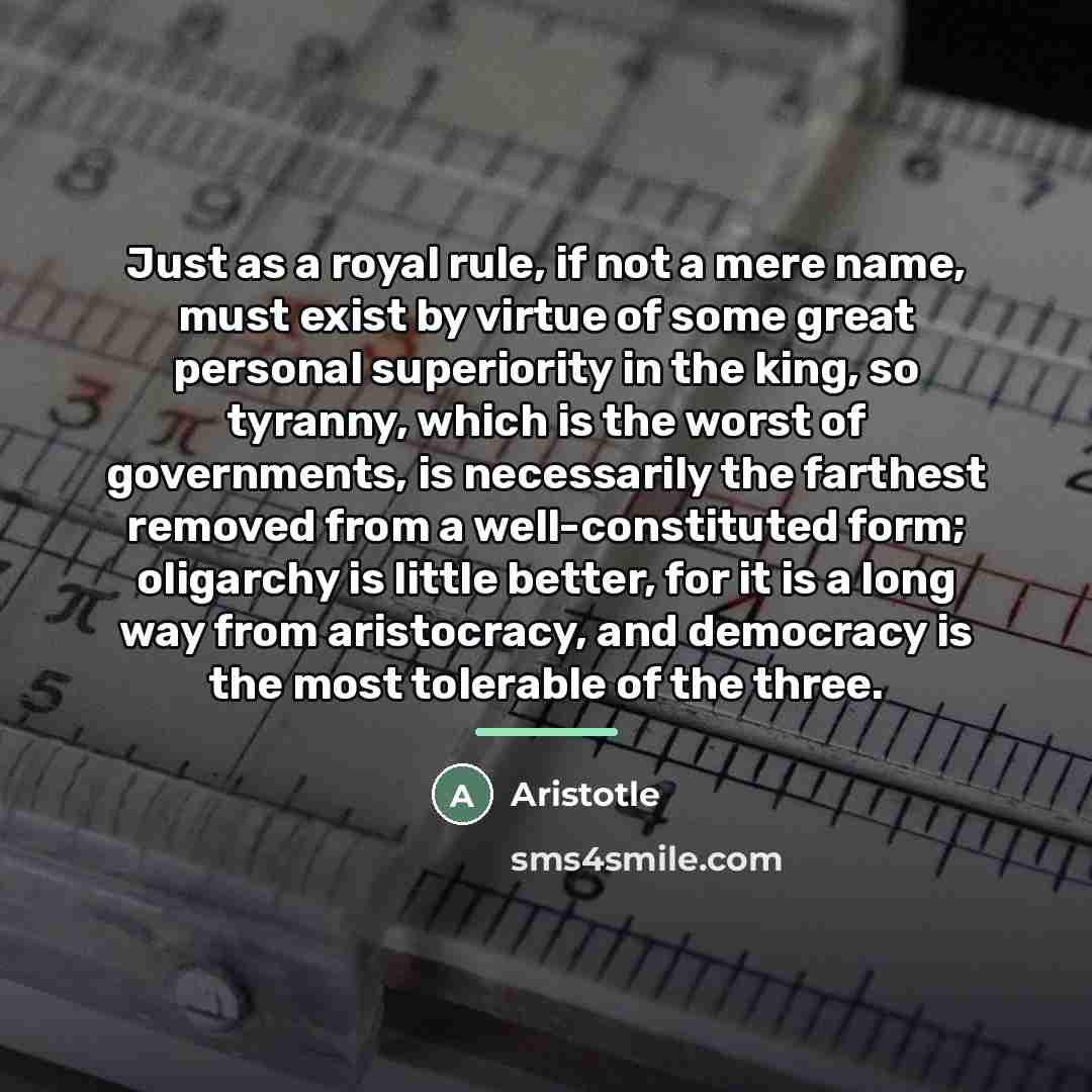 “Just as a royal rule, if not a mere name,…” quote by Aristotle