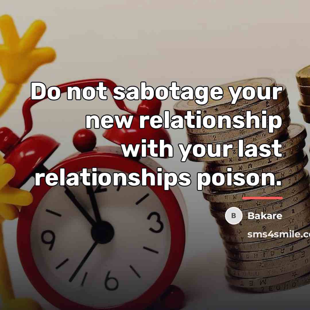 “Do not sabotage your new relationship with your last relationships…” quote by Bakare