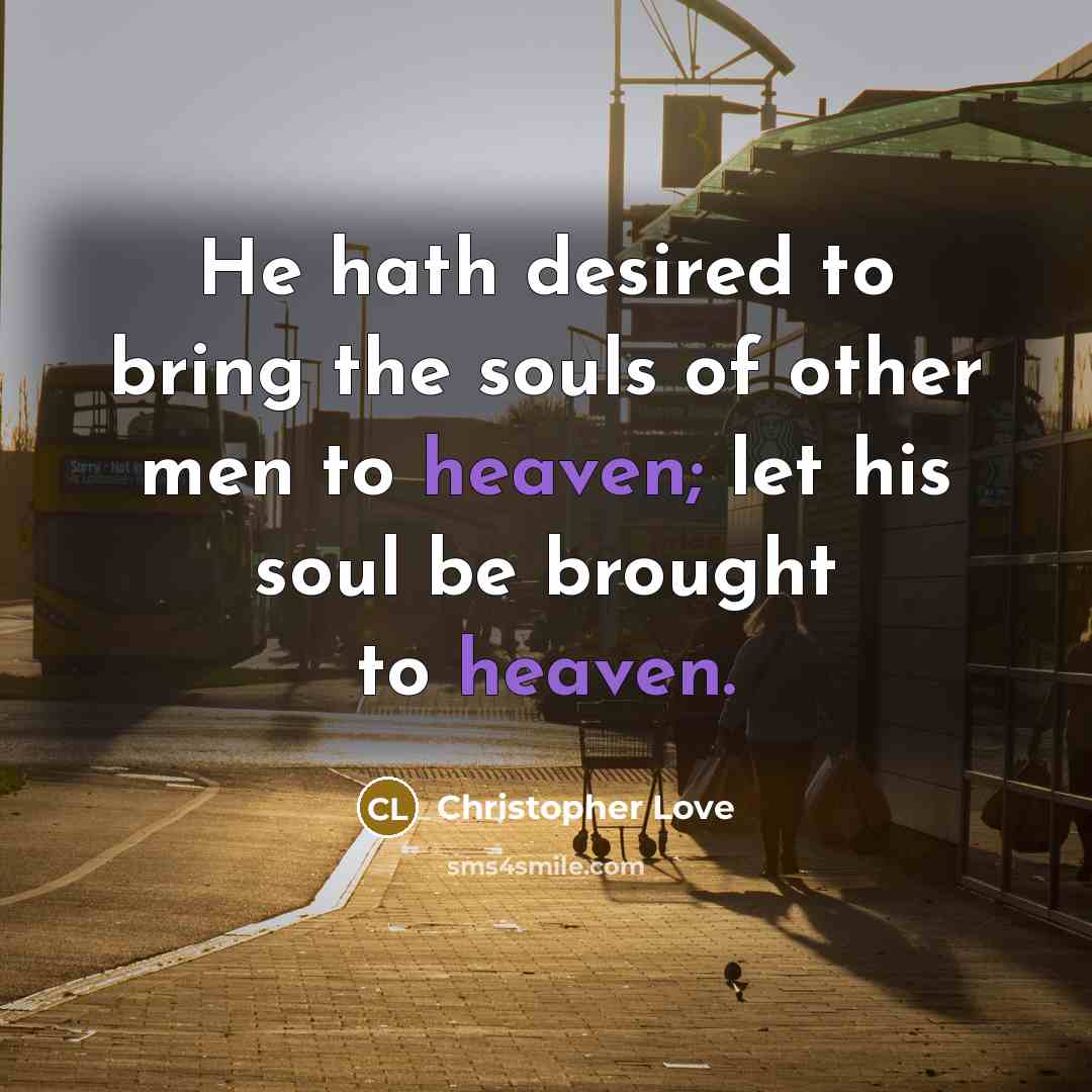 “He hath desired to bring the souls of other men…” quote by Christopher Love