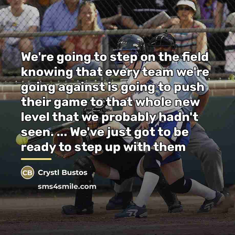 “We're going to step on the field knowing that every…” quote by Crystl Bustos