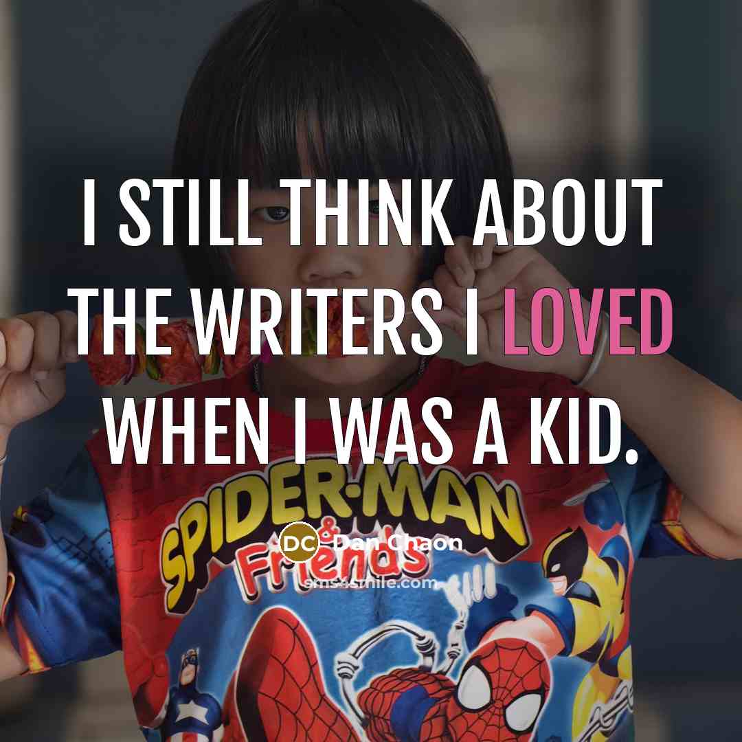 “I still think about the writers I loved when I…” quote by Dan Chaon