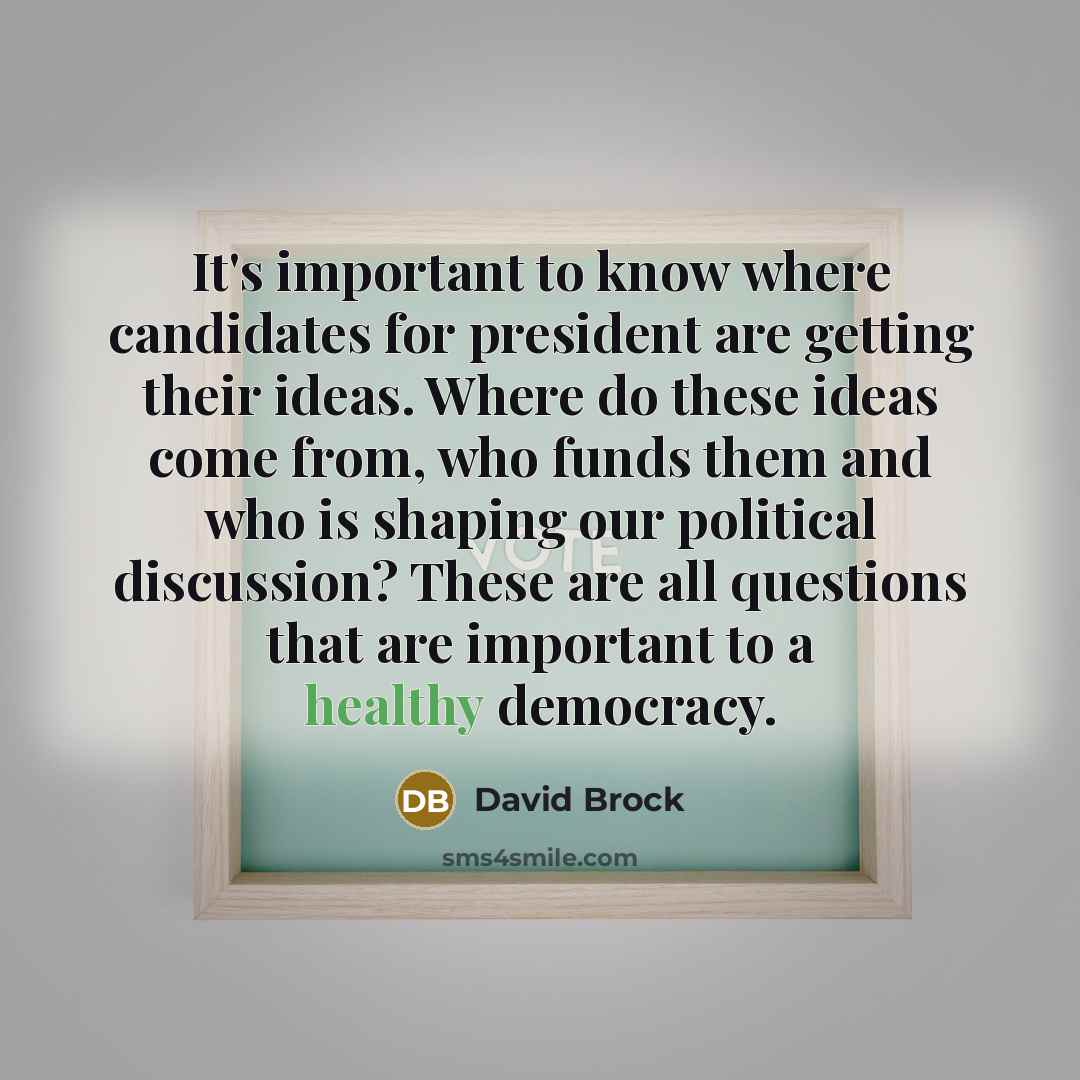 “It's important to know where candidates for president are getting…” quote by David Brock