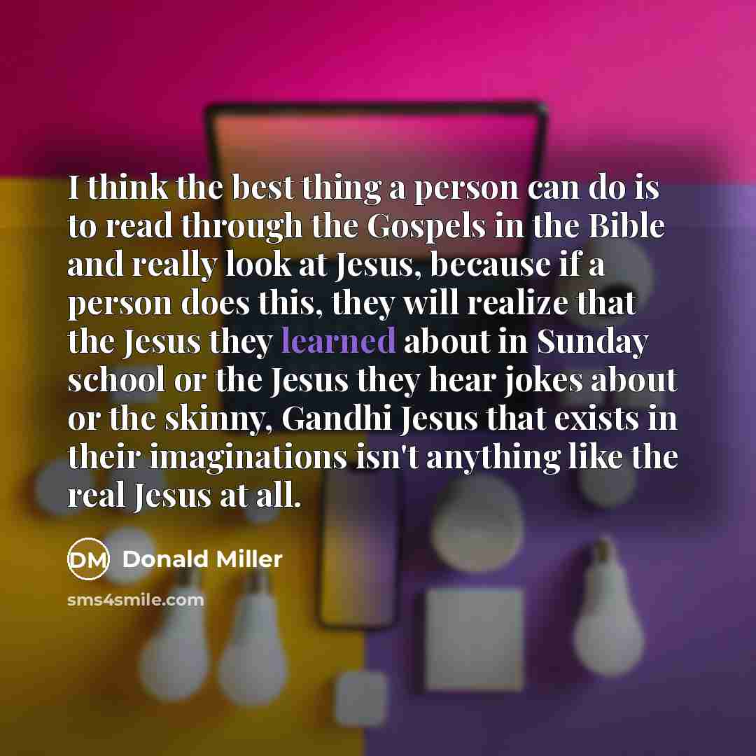 “I think the best thing a person can do is…” quote by Donald Miller