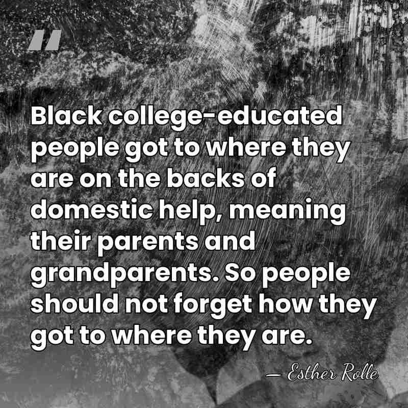 Black college-educated people got to where they are on the backs of&hellip; - Esther Rolle