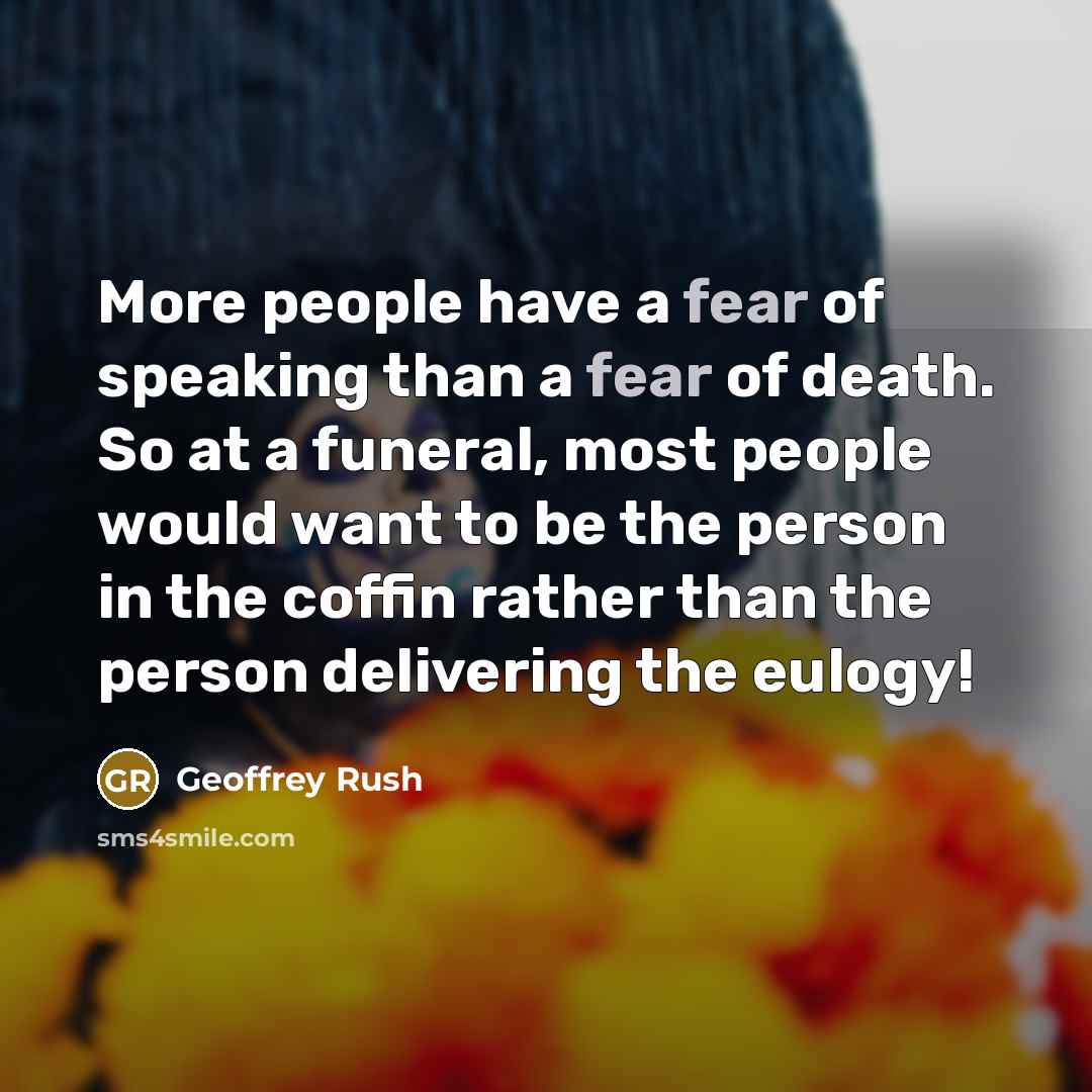 “More people have a fear of speaking than a fear…” quote by Geoffrey Rush