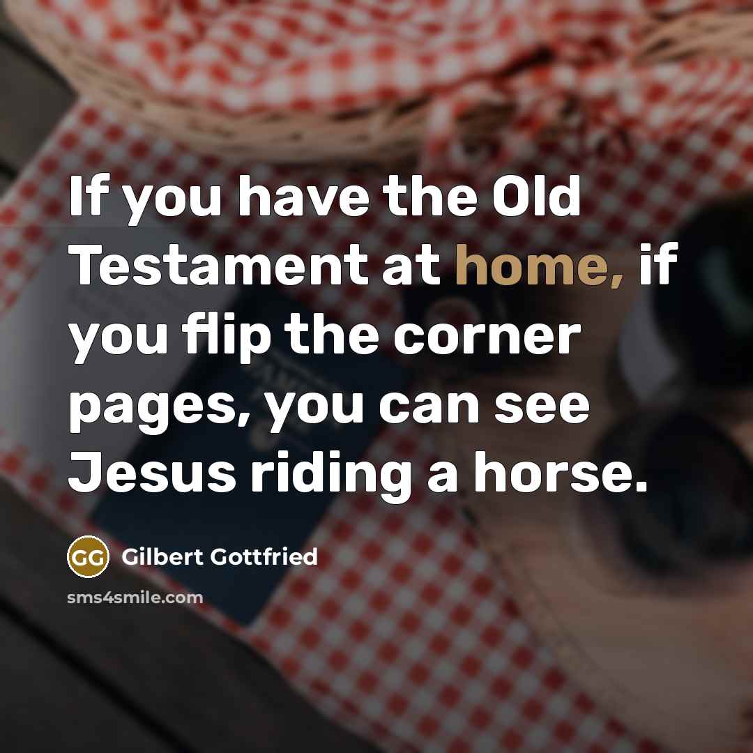“If you have the Old Testament at home, if you…” quote by Gilbert Gottfried