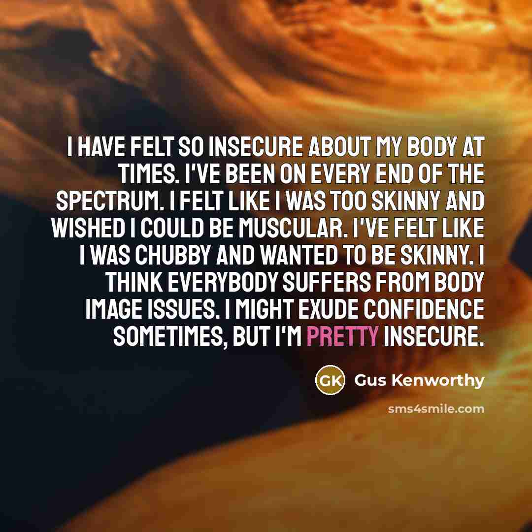 “I have felt so insecure about my body at times.…” quote by Gus Kenworthy