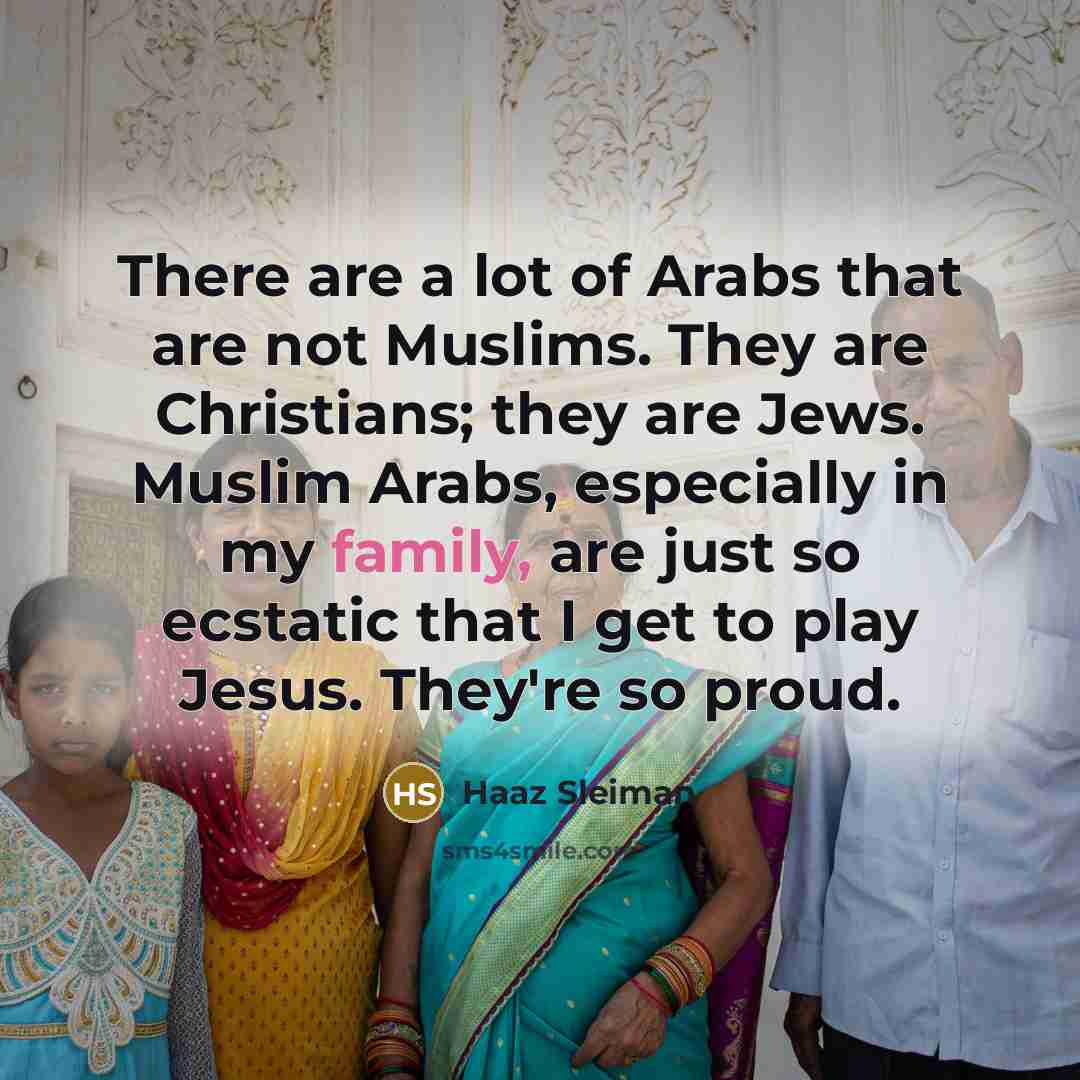 “There are a lot of Arabs that are not Muslims.…” quote by Haaz Sleiman