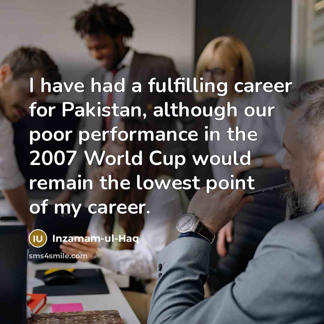 “I have had a fulfilling career for Pakistan, although our…” quote by Inzamam-ul-Haq