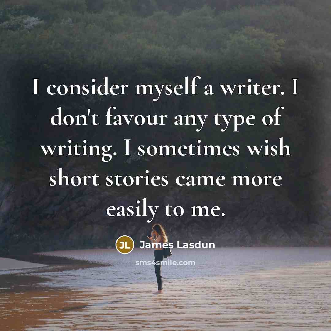 “I consider myself a writer. I don't favour any type…” quote by James Lasdun