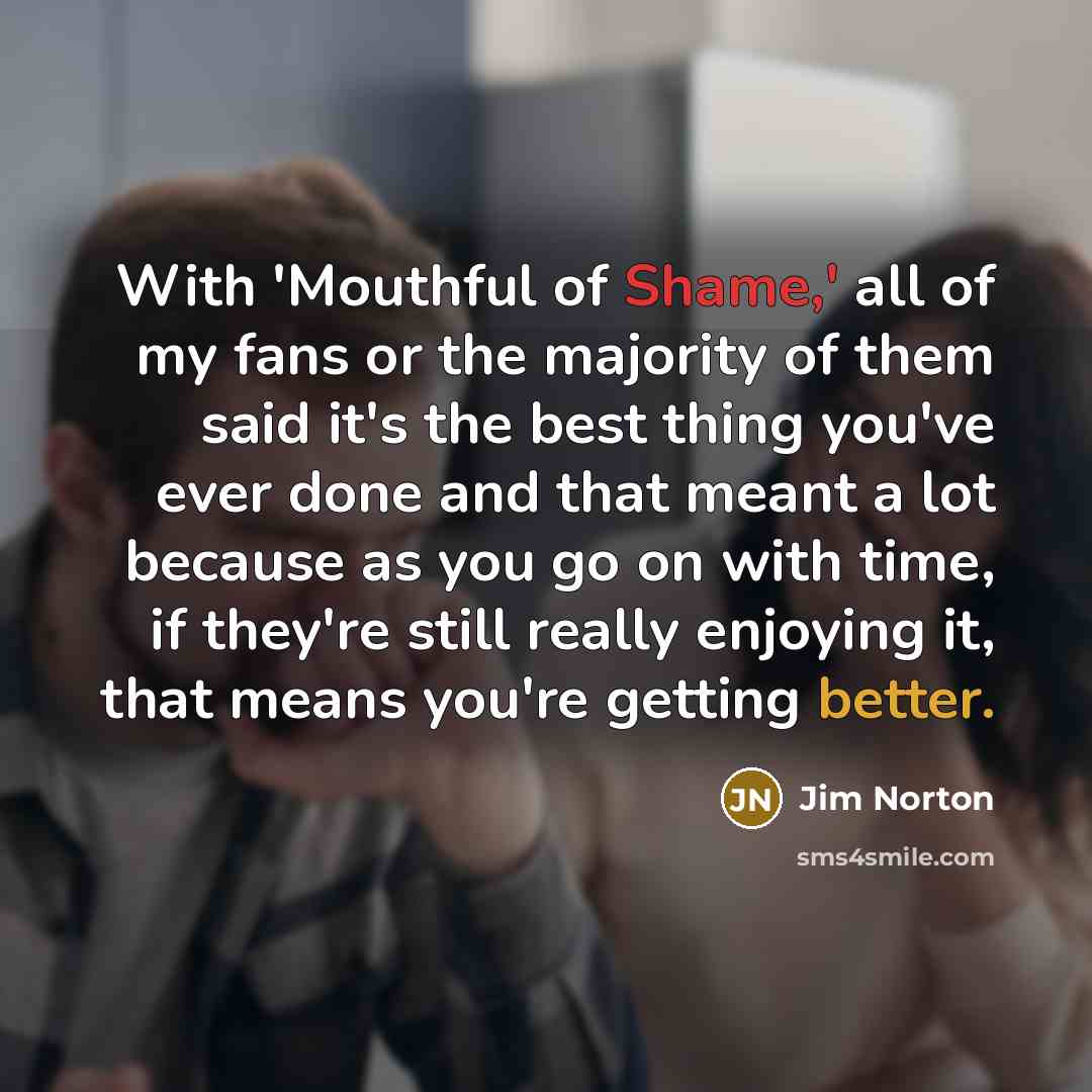 “With 'Mouthful of Shame,' all of my fans or the…” quote by Jim Norton